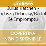 Julius Katchen - Chopin/Liszt/Debussy/Bartok/Falla Ie Impromptu cd