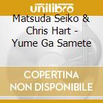 Matsuda Seiko & Chris Hart - Yume Ga Samete