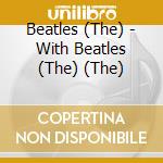 Beatles (The) - With Beatles (The) (The) cd