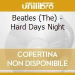 Beatles (The) - Hard Days Night cd musicale di Beatles