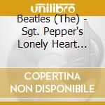 Beatles (The) - Sgt. Pepper's Lonely Heart Club Band cd musicale di Beatles, The