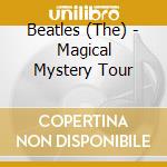 Beatles (The) - Magical Mystery Tour cd musicale di Beatles