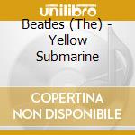 Beatles (The) - Yellow Submarine cd musicale di Beatles, The
