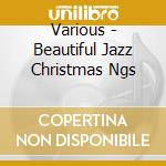 Various - Beautiful Jazz Christmas Ngs cd