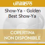 Show-Ya - Golden Best Show-Ya cd