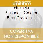Graciela Susana - Golden Best Graciela Susana cd musicale di Graciela Susana