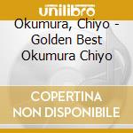 Okumura, Chiyo - Golden Best Okumura Chiyo