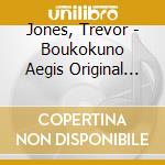 Jones, Trevor - Boukokuno Aegis Original Soundtrack cd musicale di Jones, Trevor