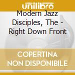Modern Jazz Disciples, The - Right Down Front cd