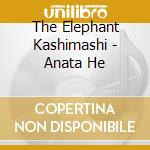 The Elephant Kashimashi - Anata He cd