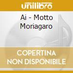 Ai - Motto Moriagaro cd