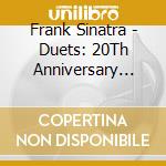 Frank Sinatra - Duets: 20Th Anniversary Edition cd musicale di Frank Sinatra