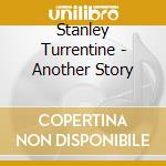 Stanley Turrentine - Another Story cd musicale di Stanley Turrentine