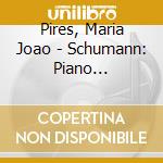 Pires, Maria Joao - Schumann: Piano Concerto. Piano Quintet cd musicale