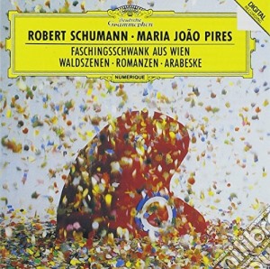 Robert Schumann - Faschingsschwank Aus Wien. Etc. cd musicale di Pires, Maria Joao