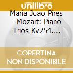 Maria Joao Pires - Mozart: Piano Trios Kv254. 496. 502 cd