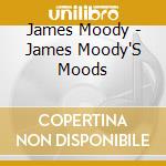 James Moody - James Moody'S Moods cd
