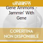 Gene Ammons - Jammin' With Gene cd musicale di Gene Ammons