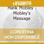 Hank Mobley - Mobley's Message cd musicale di Hank Mobley
