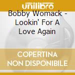 Bobby Womack - Lookin' For A Love Again cd