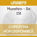 Munehiro - Re 1St cd