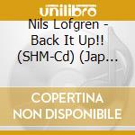 Nils Lofgren - Back It Up!! (SHM-Cd) (Jap Card) cd