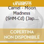 Camel - Moon Madness (SHM-Cd) (Jap Card) cd