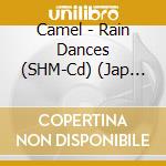 Camel - Rain Dances (SHM-Cd) (Jap Card) cd