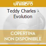 Teddy Charles - Evolution cd musicale di Teddy Charles
