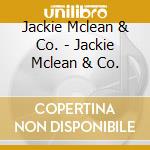 Jackie Mclean & Co. - Jackie Mclean & Co. cd musicale di Jackie Mclean & Co.