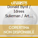 Donald Byrd / Idrees Sulieman / Art Farmer - Three Trumpets cd musicale di Donald Byrd / Idrees Sulieman / Art Farmer