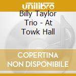 Billy Taylor Trio - At Towk Hall cd