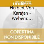 Herbert Von Karajan - Webern: Symphony. Etc. cd
