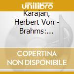 Karajan, Herbert Von - Brahms: Symphony No.3 & No.4 cd musicale di Karajan, Herbert Von