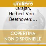 Karajan, Herbert Von - Beethoven: Piano Concerto No.1. Triple Concerto cd musicale