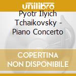 Pyotr Ilyich Tchaikovsky - Piano Concerto cd