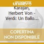 Karajan, Herbert Von - Verdi: Un Ballo In Maschera (Excerpt) cd