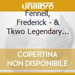 Fennell, Frederick - & Tkwo Legendary Live Vol.1 cd