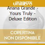 Ariana Grande - Yours Truly - Deluxe Edition cd