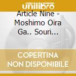 Article Nine - Moshimo Oira Ga.. Souri Daijin Dattara cd