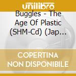 Buggles - The Age Of Plastic (SHM-Cd) (Jap Card) cd