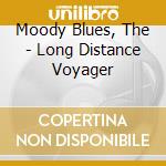Moody Blues, The - Long Distance Voyager cd musicale