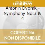 Antonin Dvorak - Symphony No.3 & 4 cd