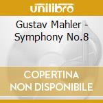 Gustav Mahler - Symphony No.8 cd musicale di Mahler, G.