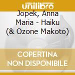 Jopek, Anna Maria - Haiku (& Ozone Makoto) cd