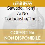 Sawada, Kenji - Ai No Toubousha/The Fugitive cd