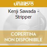 Kenji Sawada - Stripper