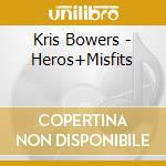 Kris Bowers - Heros+Misfits cd