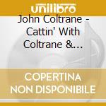 John Coltrane - Cattin' With Coltrane & Quinichette cd