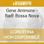Gene Ammons - Bad! Bossa Nova cd